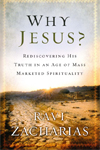 Why Jesus? Rediscovering His Truth in an Age of Mass Marketed Spirituality